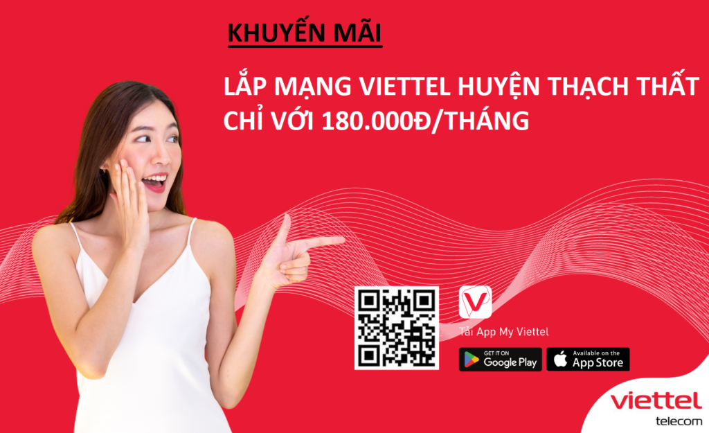 Đăng ký lắp đặt mạng Viettel huyện Thạch Thất, hàng ngàn ưu đãi 1 Lap mang Viettel huyen Thach That