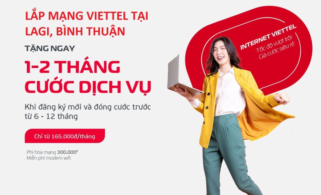 Lắp mạng Viettel tại LaGi, Bình Thuận khuyến mãi lớn, giảm giá cực sốc 1 lắp mạng viettel tại Lagi