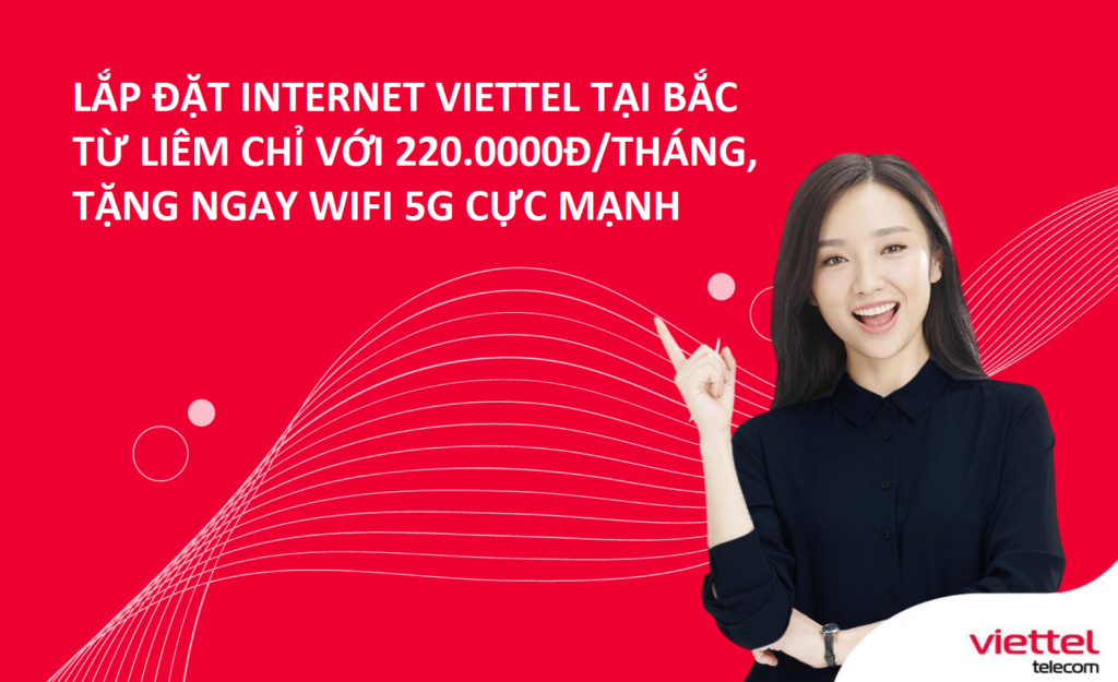 Lắp đặt internet Viettel tại Bắc Từ Liêm giảm giá lớn, tặng ngay wifi 6 1 internet Viettel tại Bắc Từ Liêm
