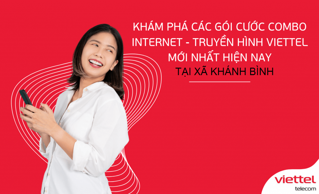 Lắp mạng Viettel xã Khánh Bình, An Giang – Kết nối siêu tốc, không lo gián đoạn 1 Khám phá gói cước lắp mạng Viettel xã Khánh Bình