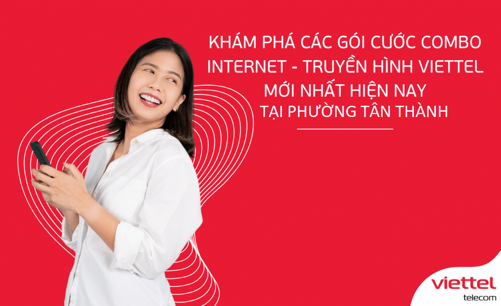 Lắp internet Viettel phường Tân Thành TpHCM giá rẻ mà cực ổn định 1 Lắp internet Viettel phường Tân Thành