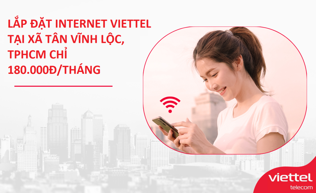Lắp internet Viettel xã Tân Vĩnh Lộc khuyến mãi