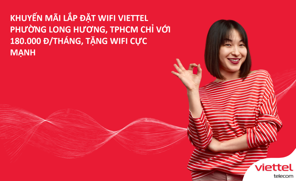 Lắp đặt wifi Viettel phường Long Hương, TpHCM giảm giá lớn 1 Lắp wifi Viettel phường Long Hương khuyến mãi
