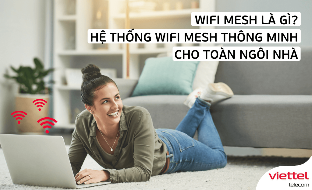 Mesh wifi Viettel phủ sóng khắp ngôi nhà