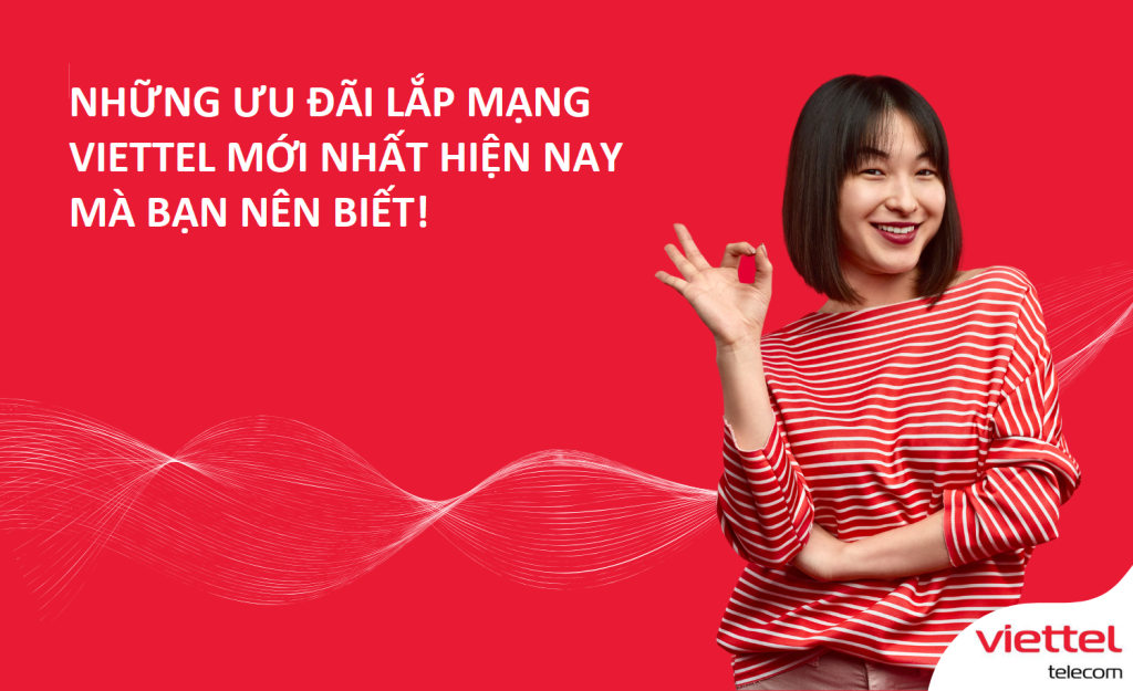 Những ưu đãi lắp mạng Viettel mới nhất hiện nay