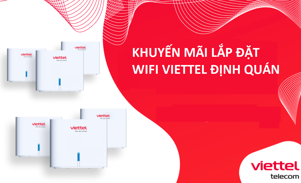 Lắp đặt wifi Viettel Định Quán, Đồng Nai hàng ngàn ưu đãi hấp dẫn 2 Khuyến mãi lắp wifi Viettel Định Quán